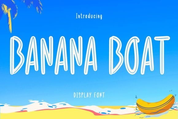 Banana Boat: A Playful Display Font for Editors