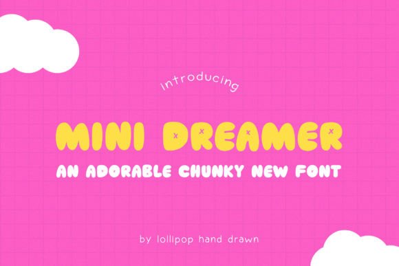 Mini Dreamer: A Chubby Display Font for Crafters